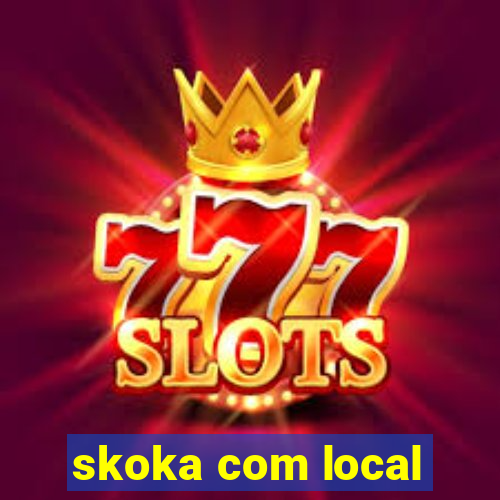 skoka com local